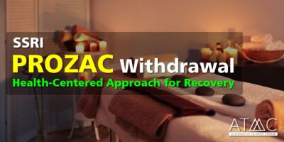 Prozac Withdrawal | The Health-Centered Approach for Recovery