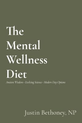 The Mental Wellness Diet: Ancient Wisdom Evolving Science – Modern Day Options